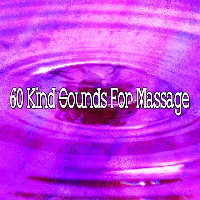 Couverture de 60 Kind Sounds for Massage