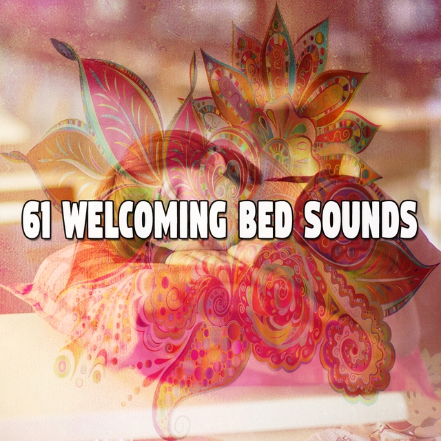 Couverture de 61 Welcoming Bed Sounds