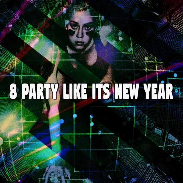 8 Party Like Its New Year