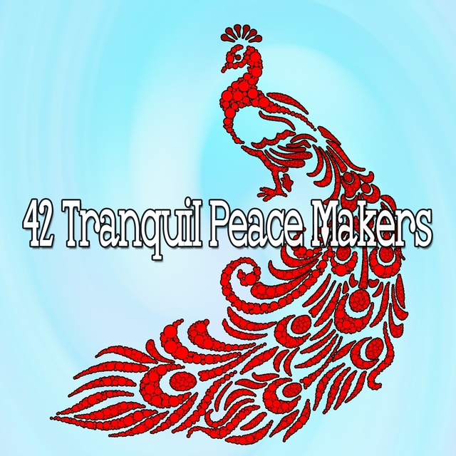 42 Tranquil Peace Makers