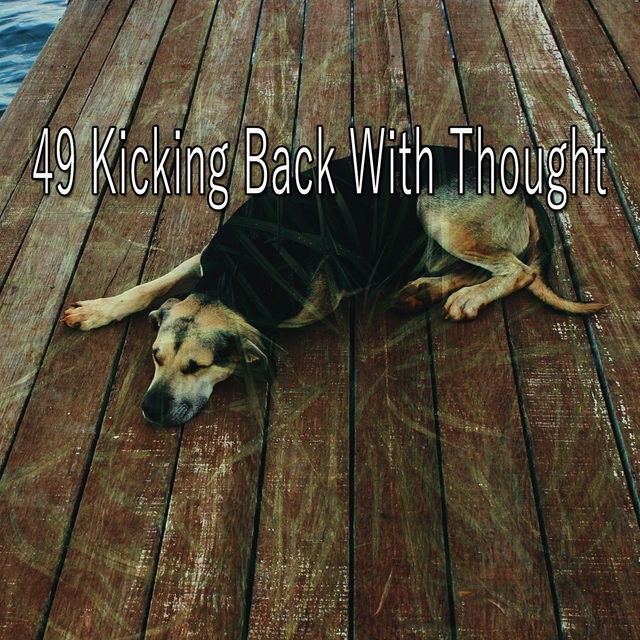 49 Kicking Back with Thought