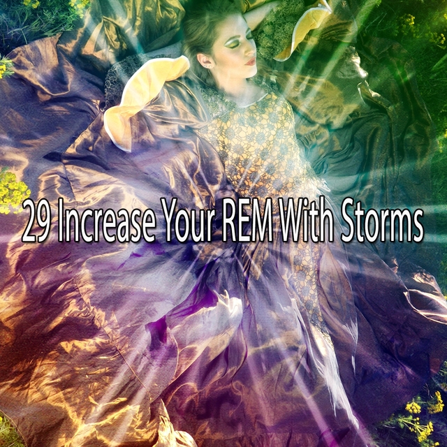 29 Increase Your Rem with Storms