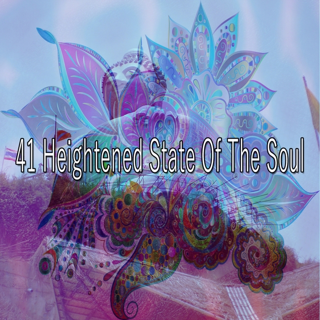 41 Heightened State of the Soul