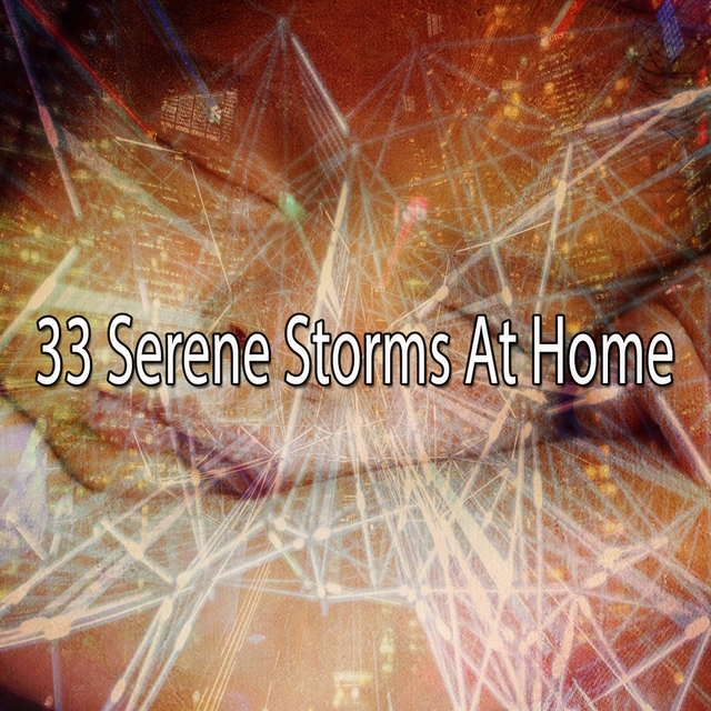 Couverture de 33 Serene Storms at Home