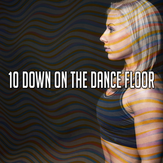 10 Down on the Dance Floor