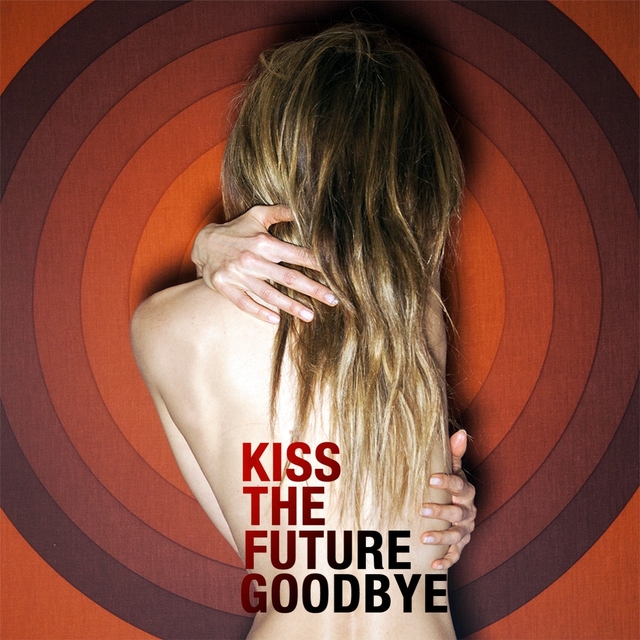 Couverture de Kiss the Future Goodbye