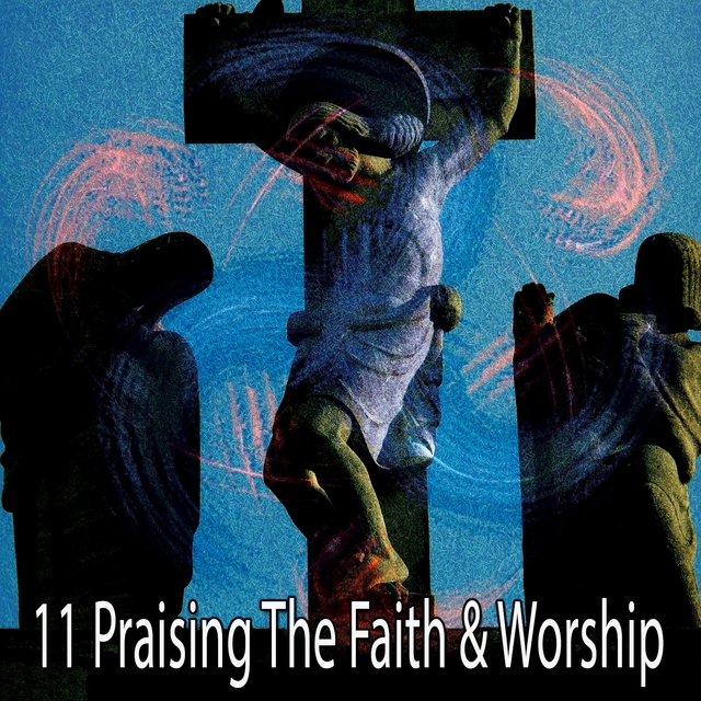 Couverture de 11 Praising the Faith & Worship