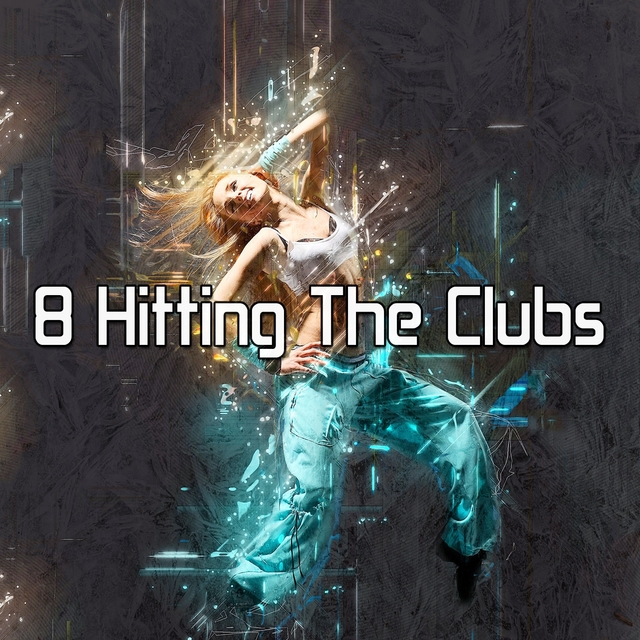 8 Hitting the Clubs