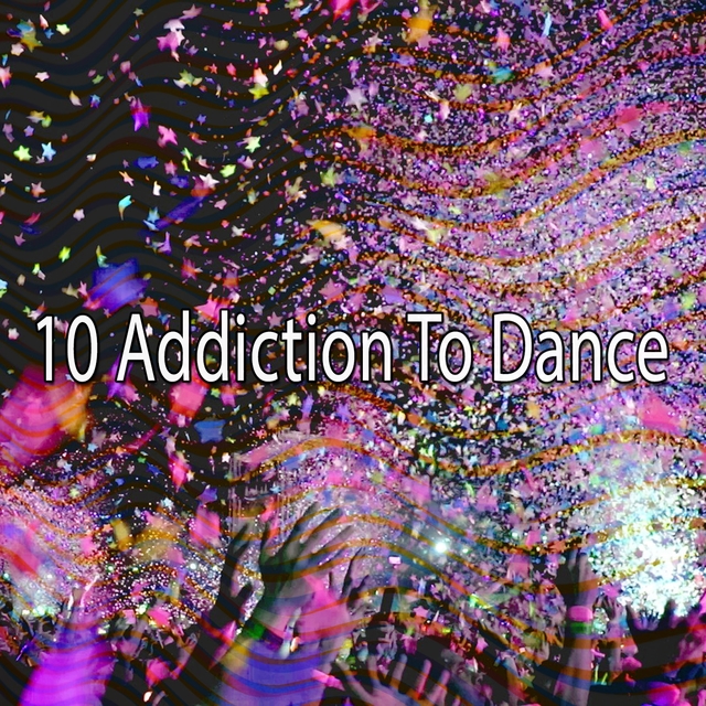 Couverture de 10 Addiction to Dance