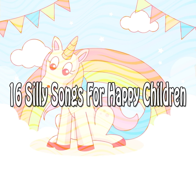 16 Silly Songs for Happy Children