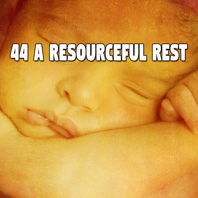 44 A Resourceful Rest