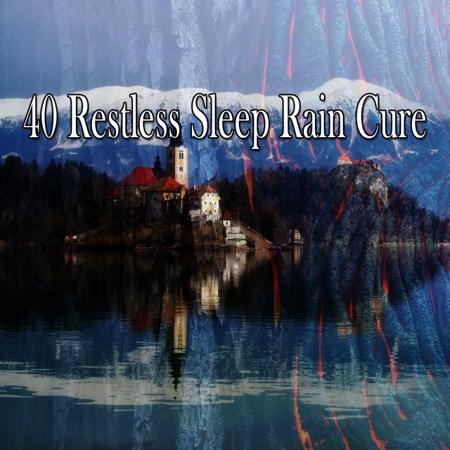 Couverture de 40 Restless Sleep Rain Cure