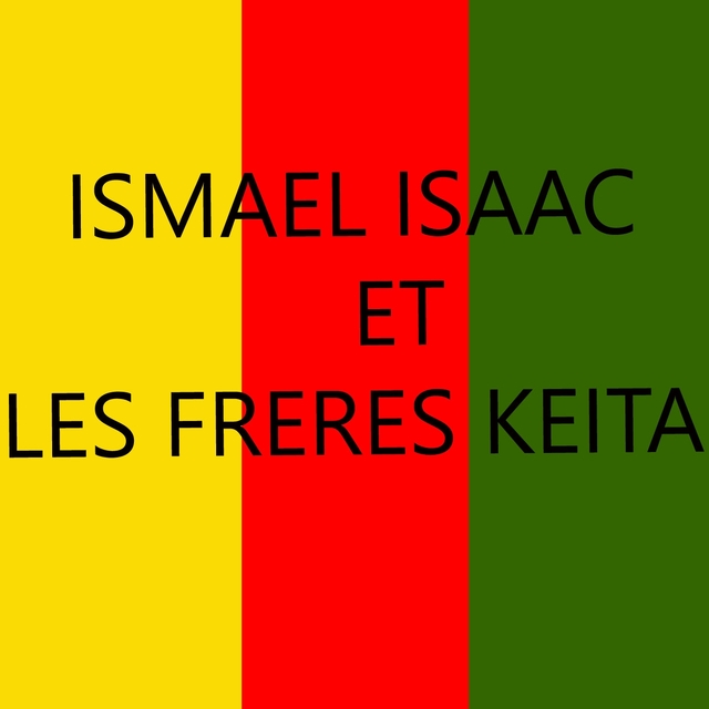 Ismael Isaac et les Frères Keita