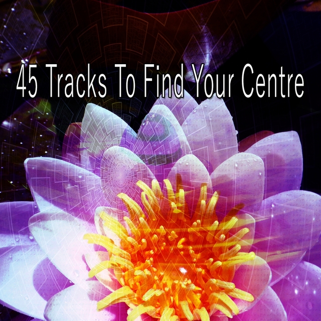 45 Tracks to Find Your Centre