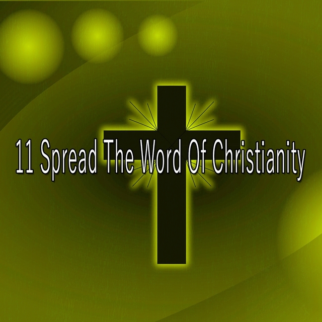 11 Spread the Word of Christianity