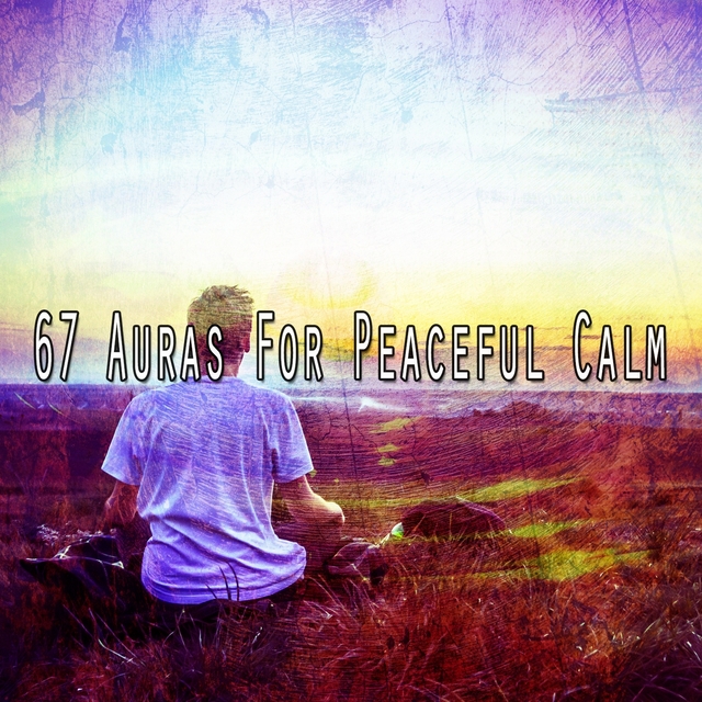 Couverture de 67 Auras for Peaceful Calm