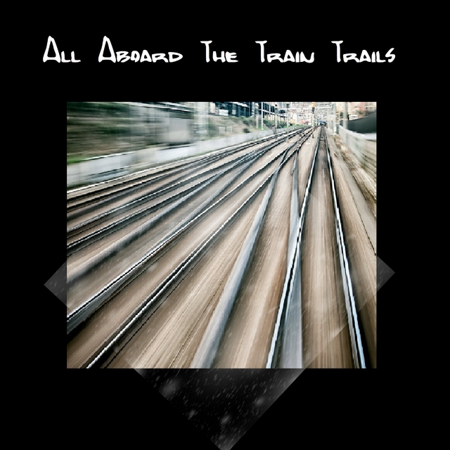 Couverture de All Aboard the Train Trails