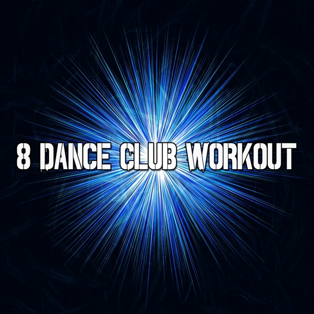 Couverture de 8 Dance Club Workout