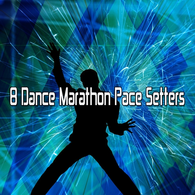 Couverture de 8 Dance Marathon Pace Setters