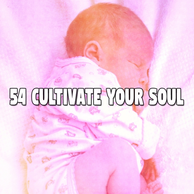 54 Cultivate Your Soul