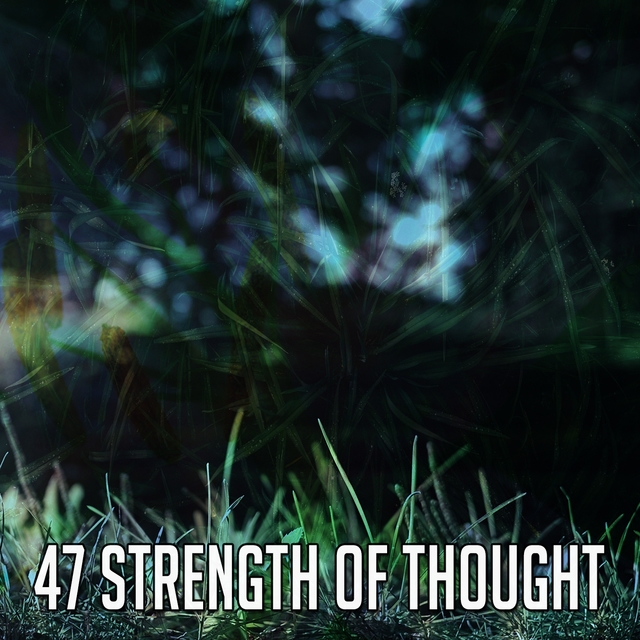 47 Strength of Thought