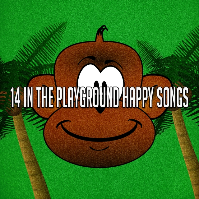 14 In the Playground Happy Songs