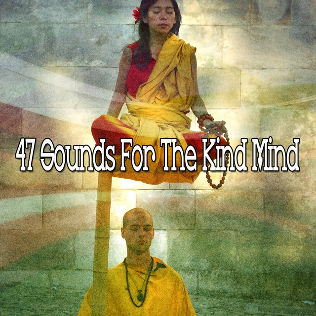 47 Sounds for the Kind Mind