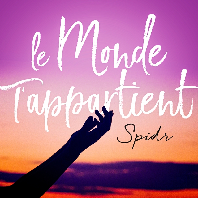 Le monde t'appartient