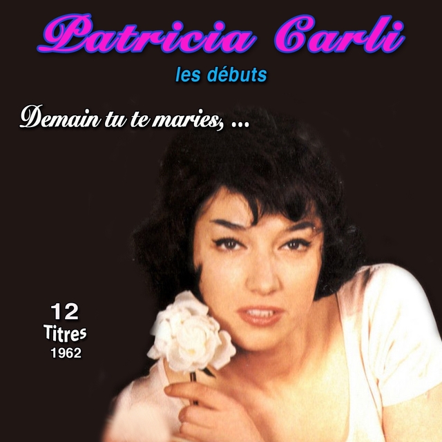 Patricia carli - les debuts (10 succès 1962)