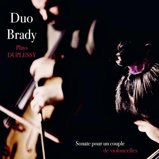 Couverture de Duo Brady Plays Duplessy: Sonate pour un couple de violoncelles