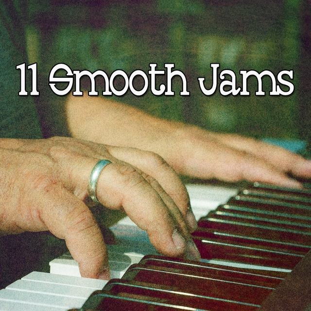11 Smooth Jams