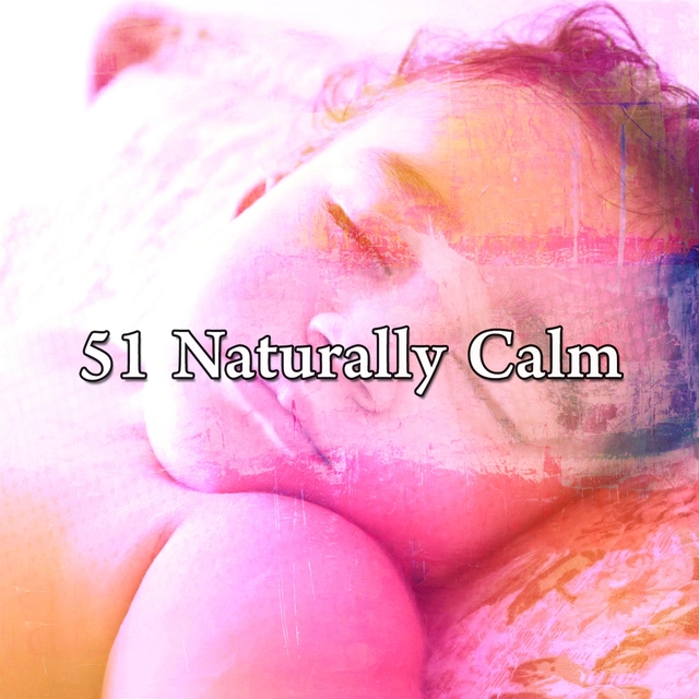 51 Naturally Calm