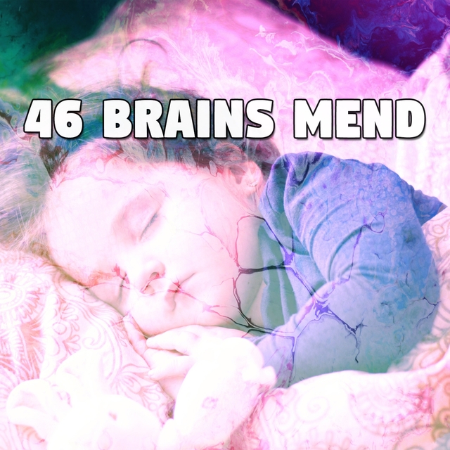 46 Brains Mend