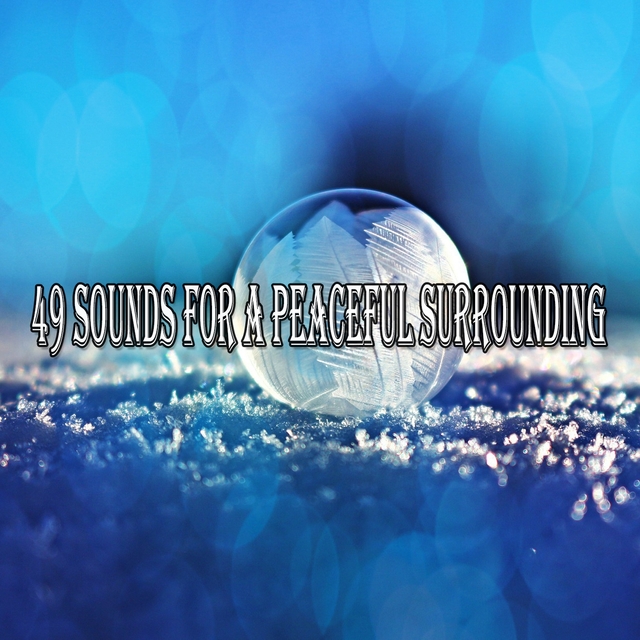 49 Sounds for a Peaceful Surrounding
