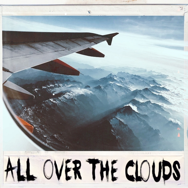 All over the clouds