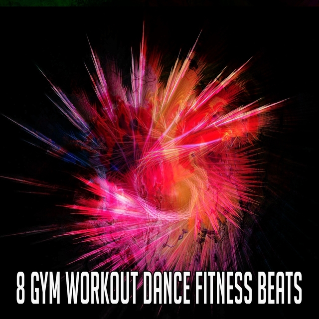 Couverture de 8 Gym Workout Dance Fitness Beats