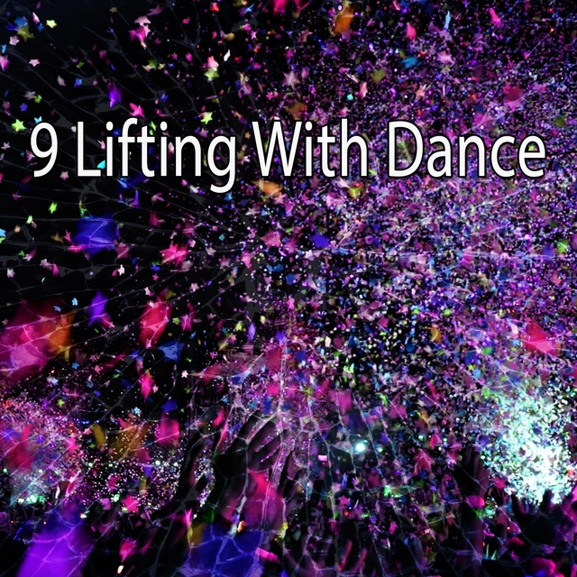 Couverture de 9 Lifting with Dance