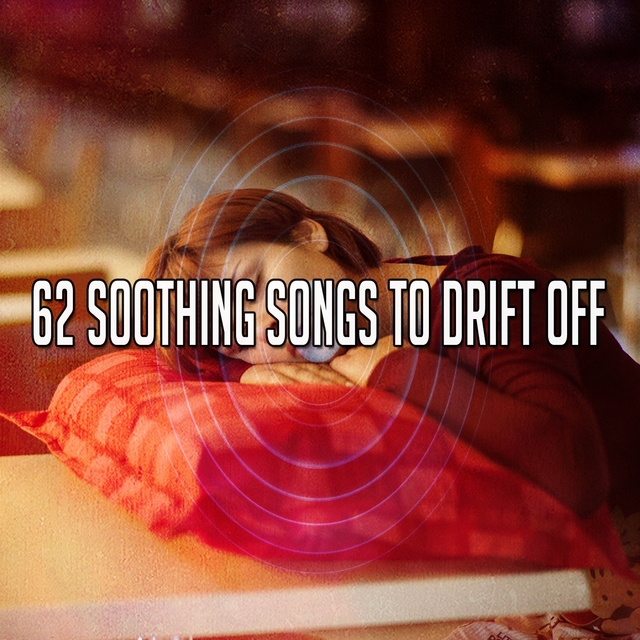 62 Soothing Songs to Drift Off