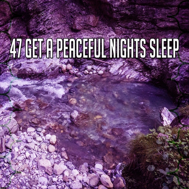 Couverture de 47 Get a Peaceful Nights Sle - EP