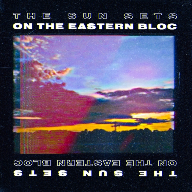 Couverture de The Sun Sets on the Eastern Bloc