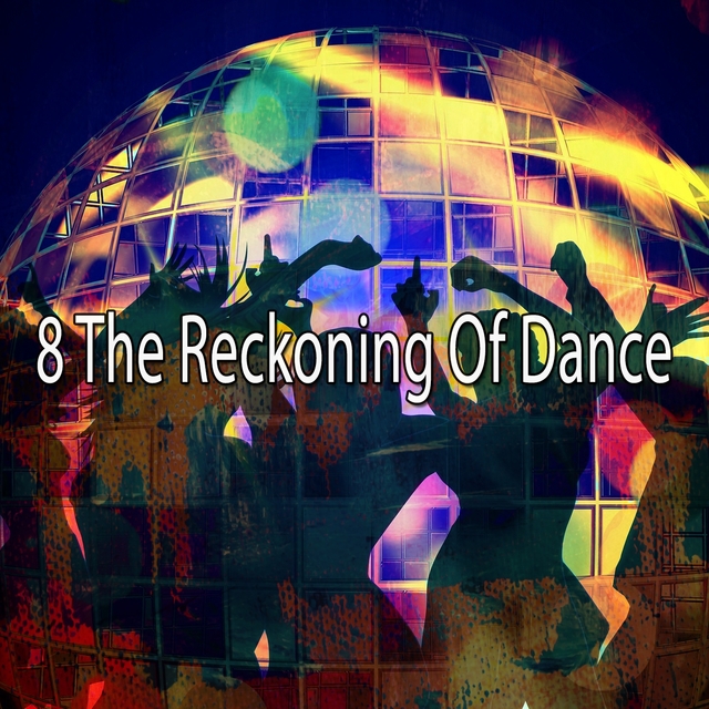 Couverture de 8 The Reckoning of Dance