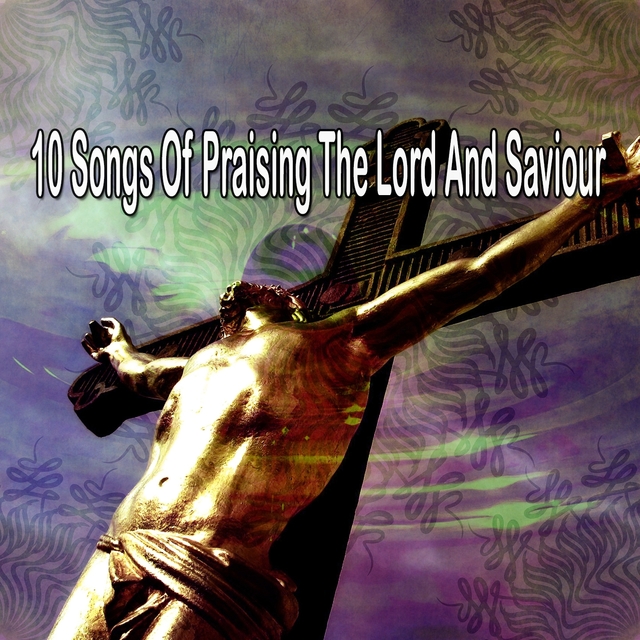 Couverture de 10 Songs of Praising the Lord and Saviour