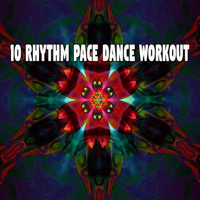 Couverture de 10 Rhythm Pace Dance Workout