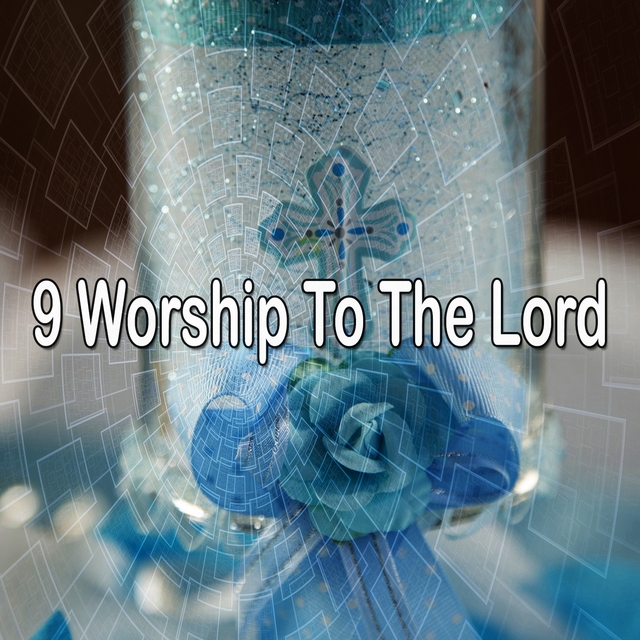 Couverture de 9 Worship to the Lord