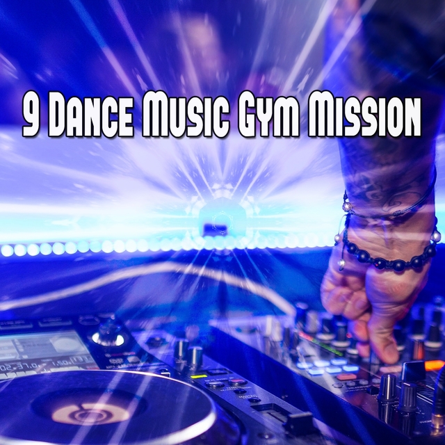 9 Dance Music Gym Mission