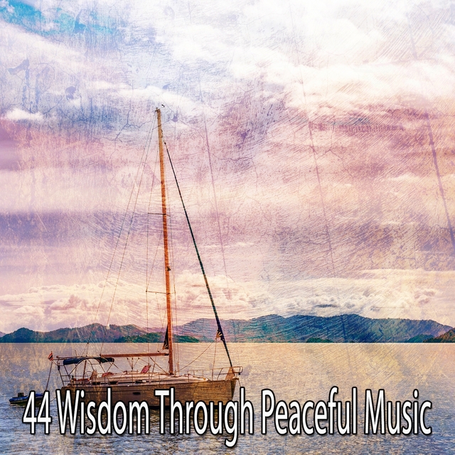 44 Wisdom Through Peaceful Music