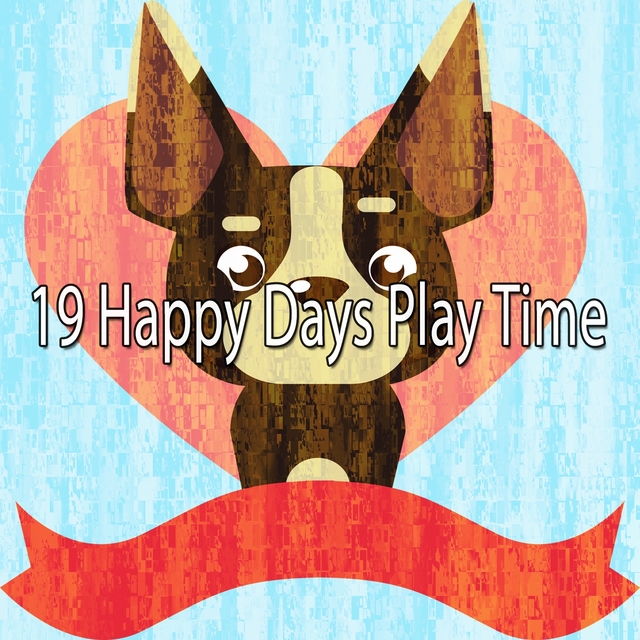 19 Happy Days Play Time