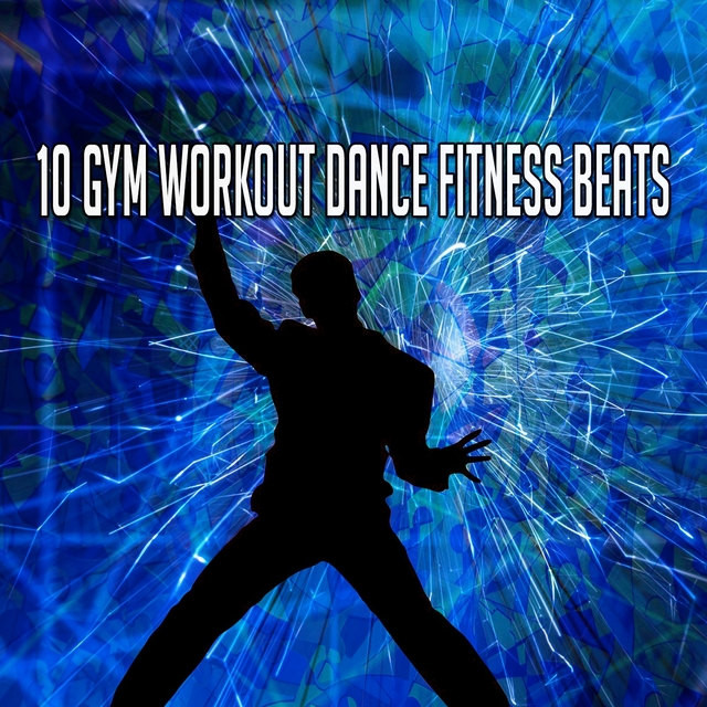 Couverture de 10 Gym Workout Dance Fitness Beats