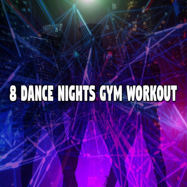 Couverture de 8 Dance Nights Gym Workout