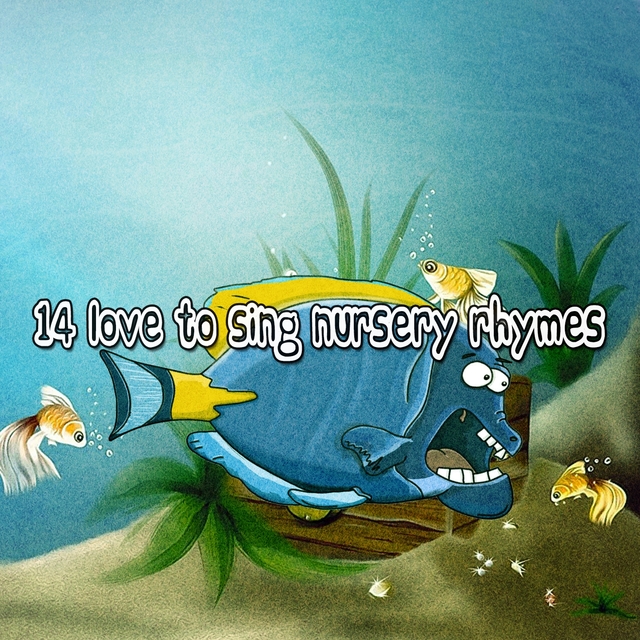 Couverture de 14 Love to Sing Nursery Rhymes